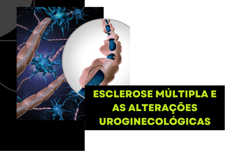 Esclerose múltipla e as alterações uroginecológicas